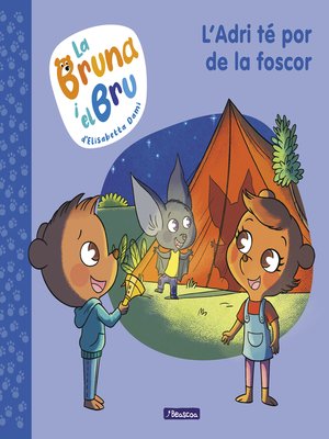cover image of La Bruna i el Bru 1--L'Adri té por de la foscor